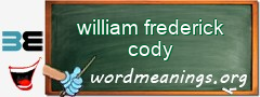 WordMeaning blackboard for william frederick cody